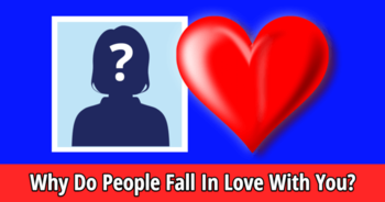 why-do-people-fall-in-love-with-you