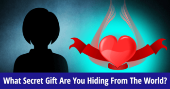 what-secret-gift-are-you-hiding-from-the-world
