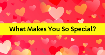 what-makes-you-so-special