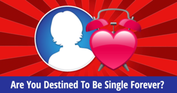 are-you-destined-to-be-single-forever