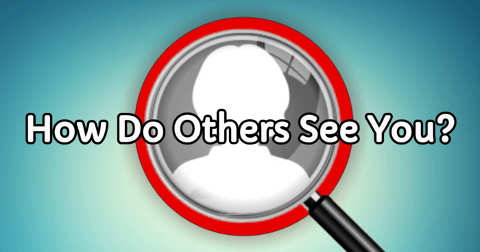 How Do Others See You?