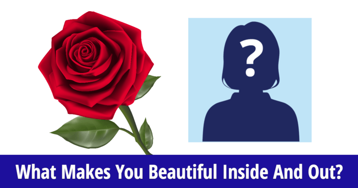 What Makes You Beautiful Inside And Out?