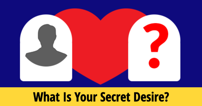 What Is Your Secret Desire?