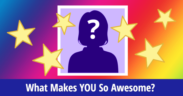 What Makes YOU So Awesome? 