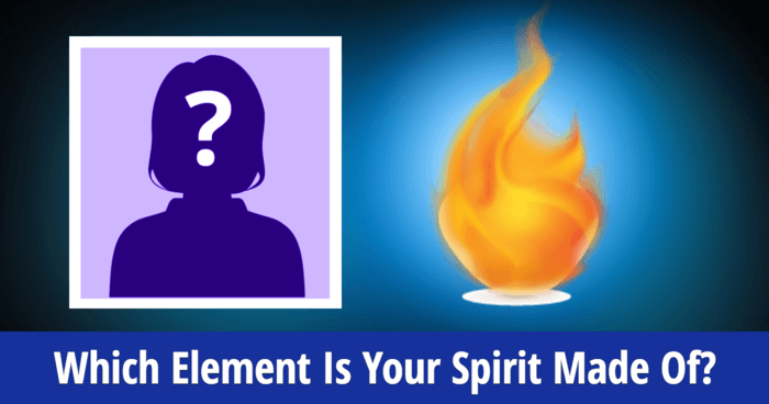 Which Element Is Your Spirit Made Of?
