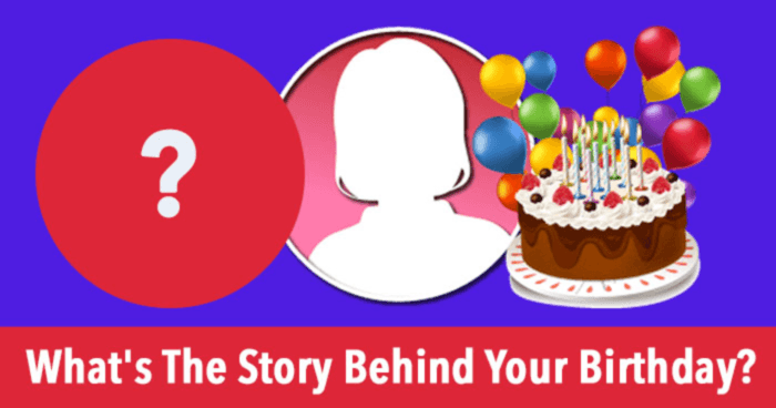 What's The Story Behind Your Birthday?