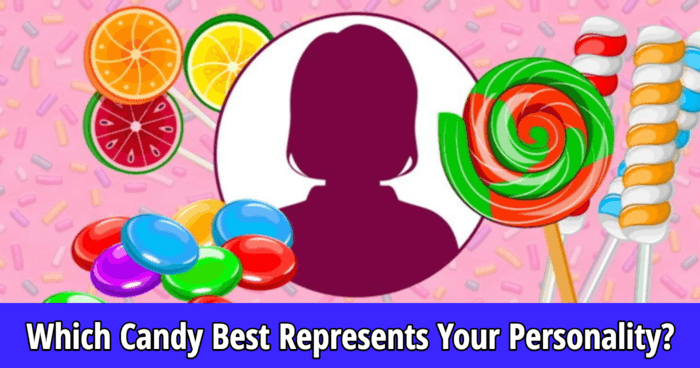 Which Candy Best Represents Your Personality?